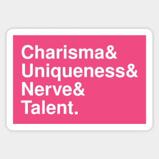 Charisma, Uniqueness, Nerve & Talent Magnet